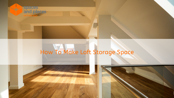 How To Make Loft Storage Space